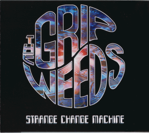 The Grip Weeds : Strange Change Machine